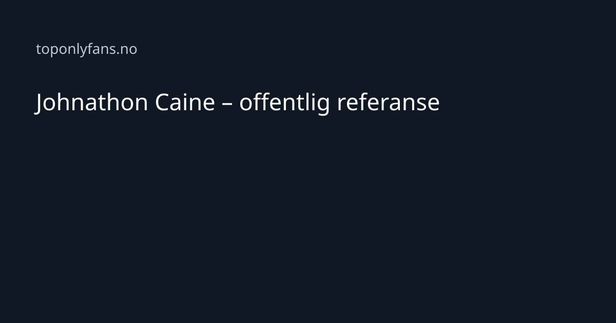 Johnathon Caine – offentlig referanse